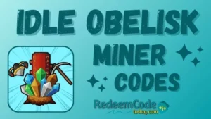 Idle Obelisk Miner Codes |