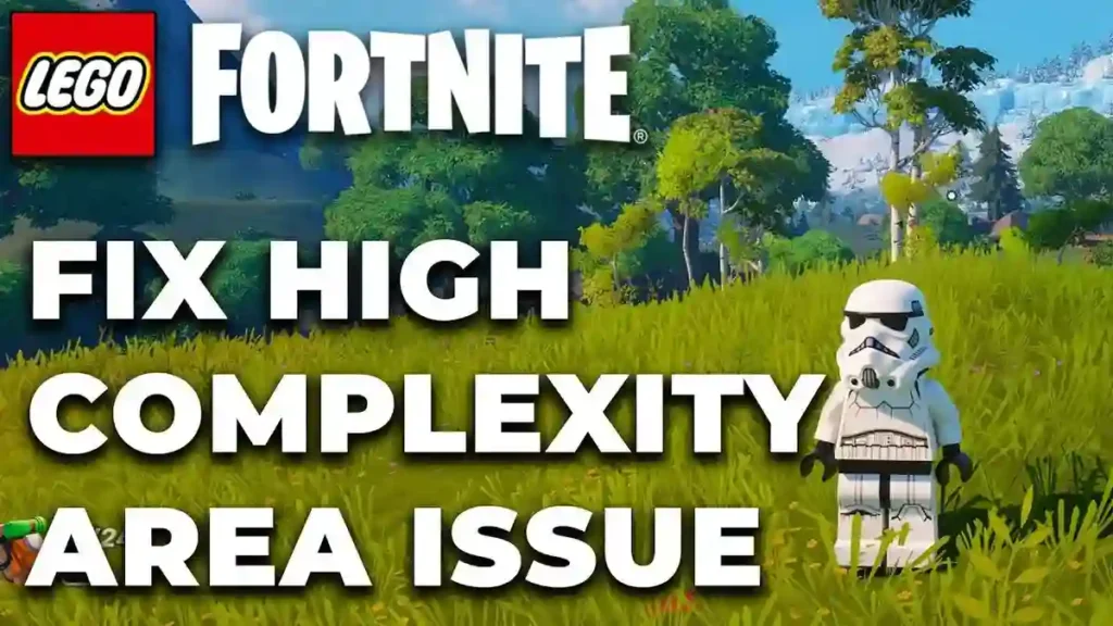 Fix High Complexity Area Error in Lego Fortnite